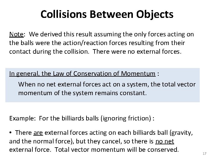 Collisions Between Objects Note: We derived this result assuming the only forces acting on