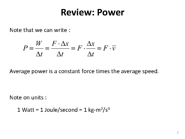 Review: Power Note that we can write : Average power is a constant force