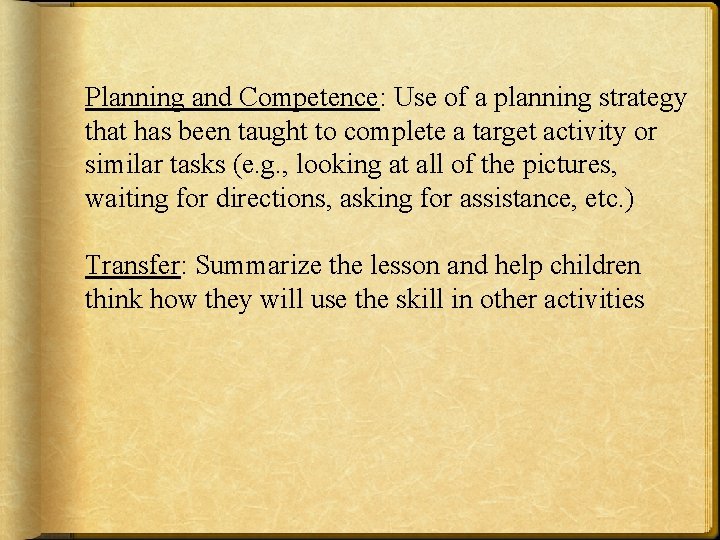 Planning and Competence: Use of a planning strategy that has been taught to complete Planning and Competence: Use of a planning strategy that has been taught to complete