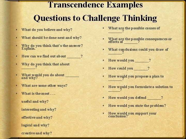 Transcendence Examples Questions to Challenge Thinking What do you believe and why? What are Transcendence Examples Questions to Challenge Thinking What do you believe and why? What are
