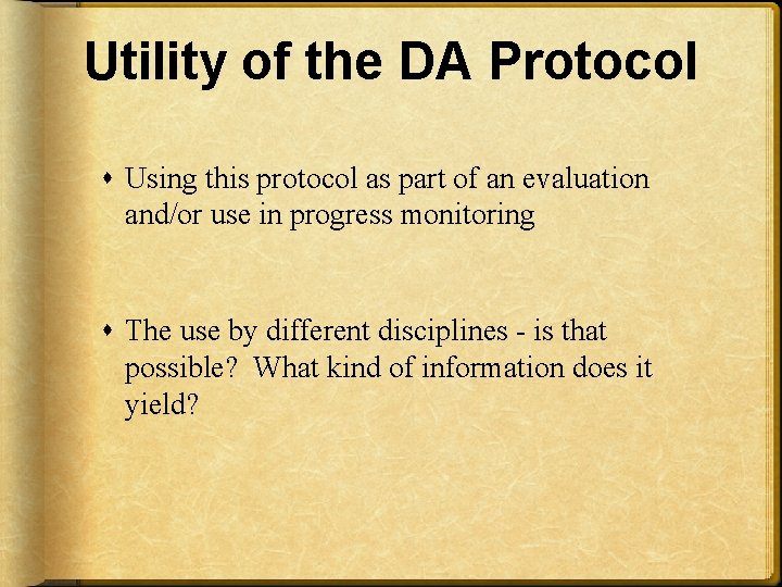 Utility of the DA Protocol Using this protocol as part of an evaluation and/or Utility of the DA Protocol Using this protocol as part of an evaluation and/or