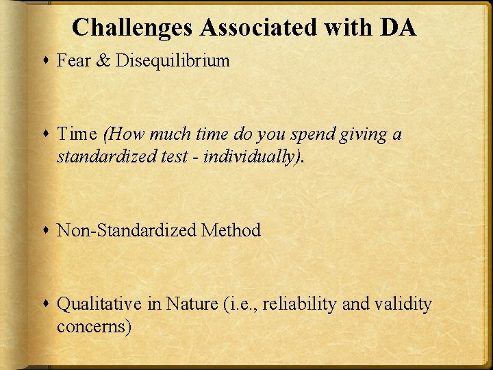 Challenges Associated with DA Fear & Disequilibrium Time (How much time do you spend Challenges Associated with DA Fear & Disequilibrium Time (How much time do you spend