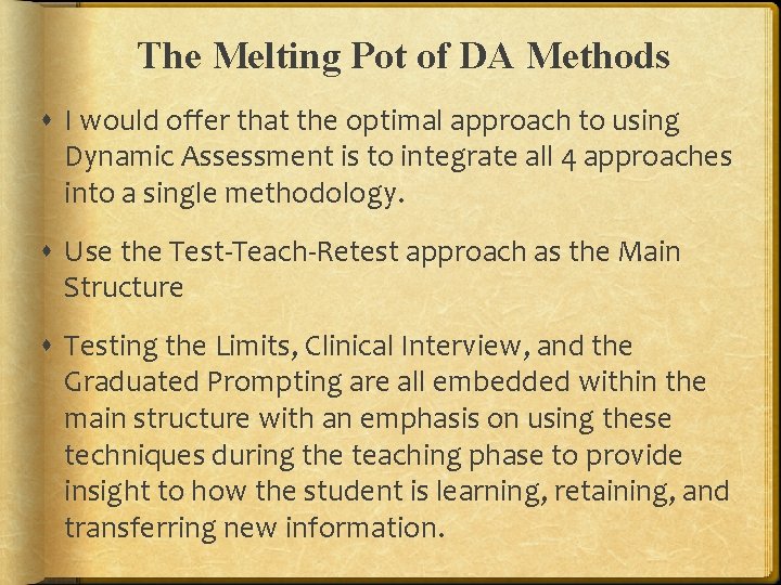 The Melting Pot of DA Methods I would offer that the optimal approach to The Melting Pot of DA Methods I would offer that the optimal approach to