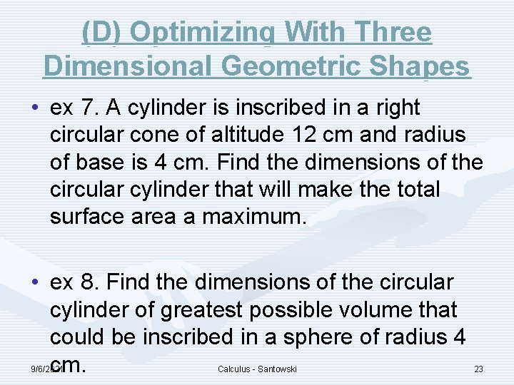 (D) Optimizing With Three Dimensional Geometric Shapes • ex 7. A cylinder is inscribed
