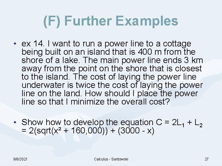(F) Further Examples • ex 14. I want to run a power line to