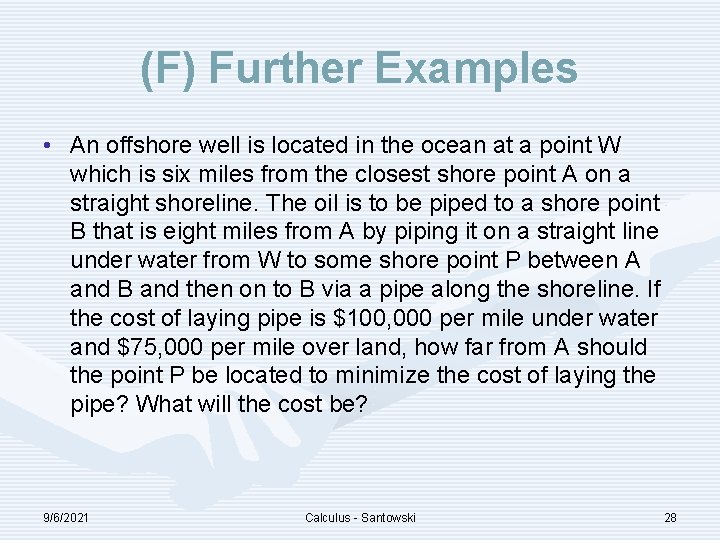 (F) Further Examples • An offshore well is located in the ocean at a
