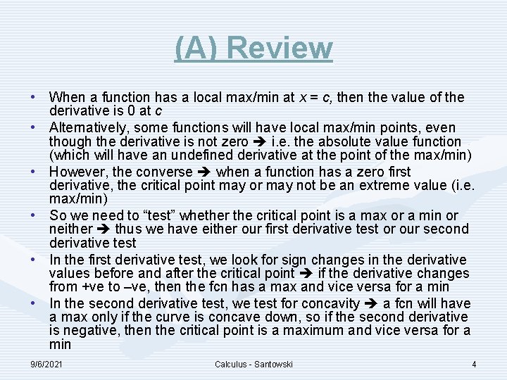 (A) Review • When a function has a local max/min at x = c,