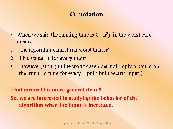 O -notation • When we said the running time is O (n 2) in