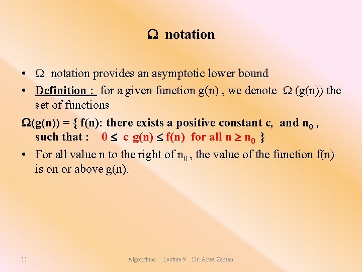  notation • notation provides an asymptotic lower bound • Definition : for a