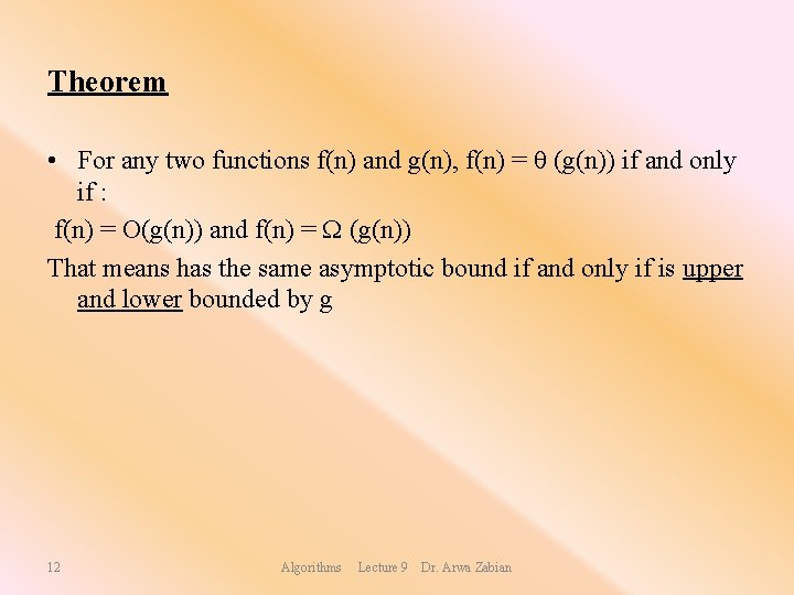 Theorem • For any two functions f(n) and g(n), f(n) = (g(n)) if and