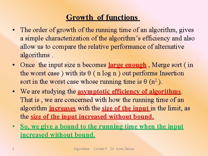 Growth of functions • The order of growth of the running time of an