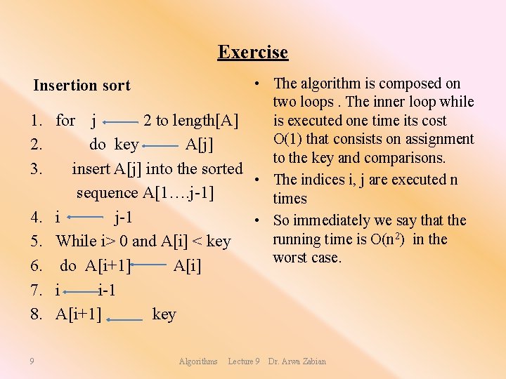 Exercise • The algorithm is composed on two loops. The inner loop while for