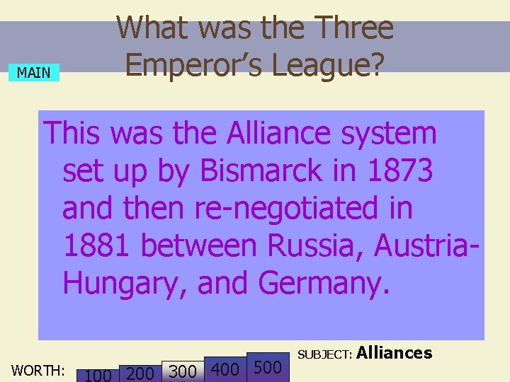 MAIN What was the Three Emperor’s League? This was the Alliance system set up