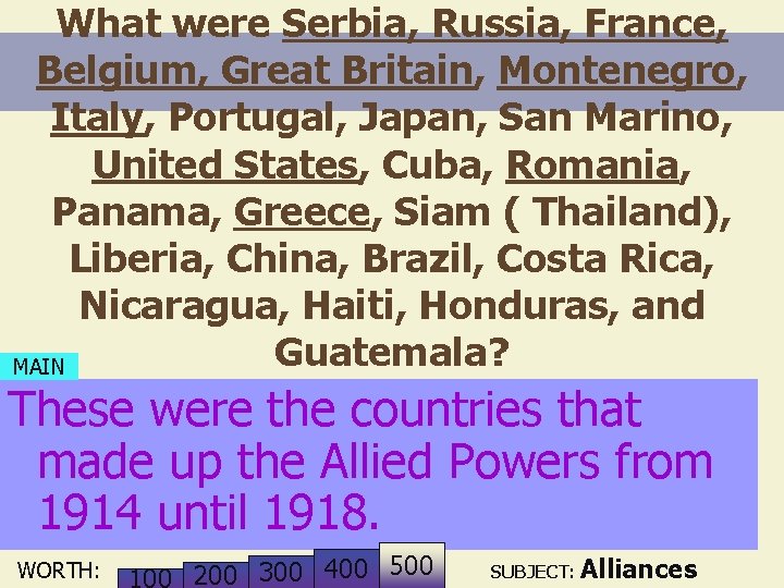What were Serbia, Russia, France, Belgium, Great Britain, Montenegro, Italy, Portugal, Japan, San Marino,