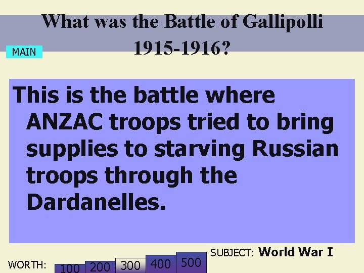 What was the Battle of Gallipolli 1915 -1916? MAIN This is the battle where