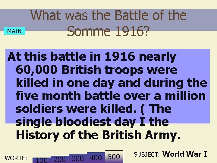 MAIN What was the Battle of the Somme 1916? At this battle in 1916