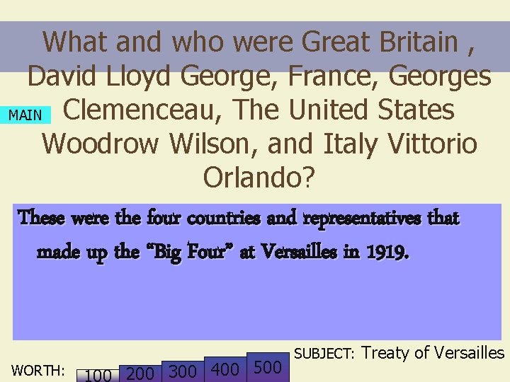 What and who were Great Britain , David Lloyd George, France, Georges MAIN Clemenceau,