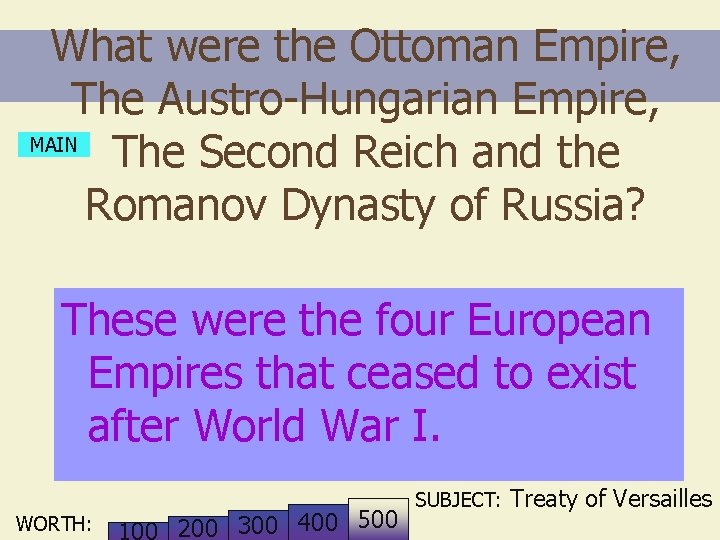 What were the Ottoman Empire, The Austro-Hungarian Empire, MAIN The Second Reich and the