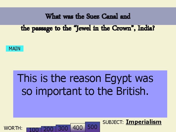 What was the Suez Canal and the passage to the “Jewel in the Crown”,