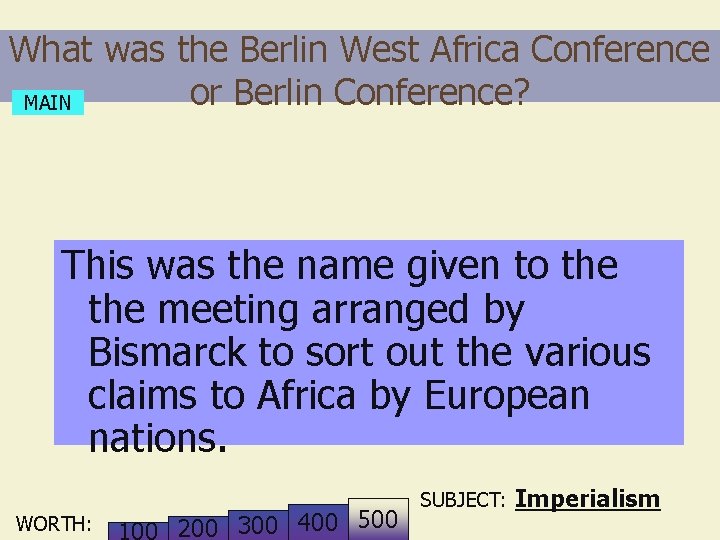What was the Berlin West Africa Conference or Berlin Conference? MAIN This was the