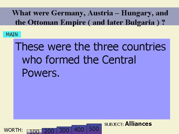 What were Germany, Austria – Hungary, and the Ottoman Empire ( and later Bulgaria