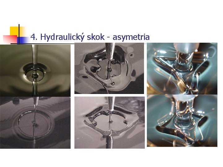 4. Hydraulický skok - asymetria 