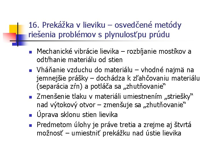 16. Prekážka v lieviku – osvedčené metódy riešenia problémov s plynulosťpu prúdu n n
