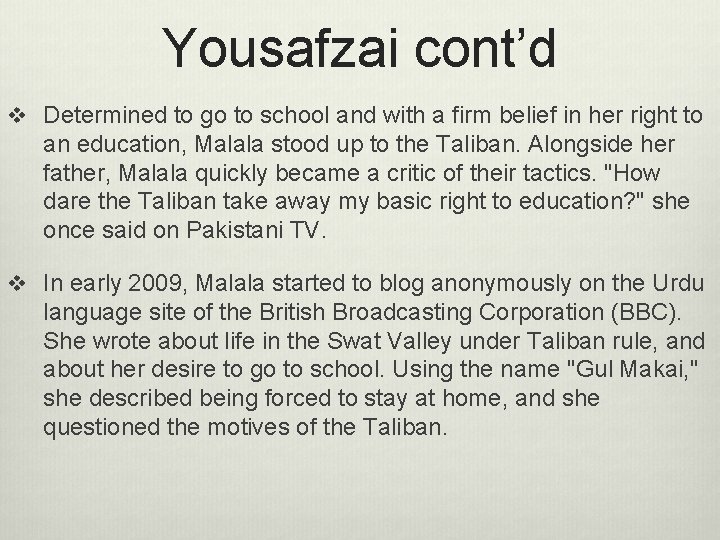 Yousafzai cont’d v Determined to go to school and with a firm belief in