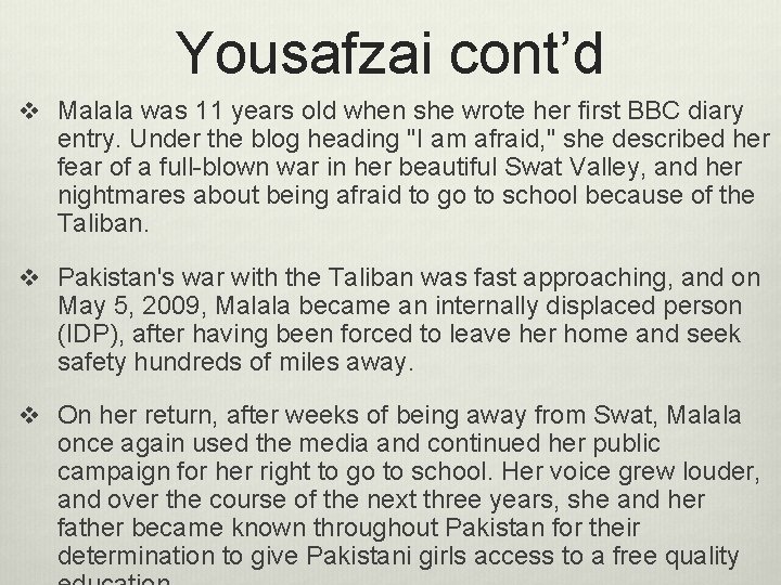 Yousafzai cont’d v Malala was 11 years old when she wrote her first BBC