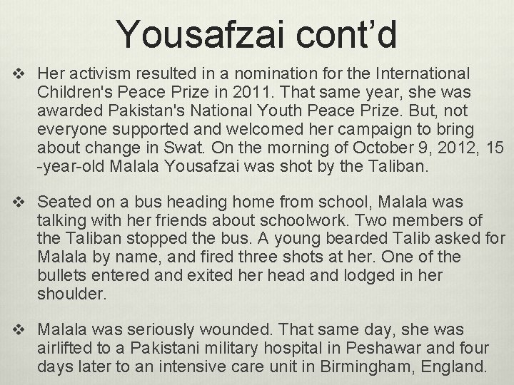 Yousafzai cont’d v Her activism resulted in a nomination for the International Children's Peace