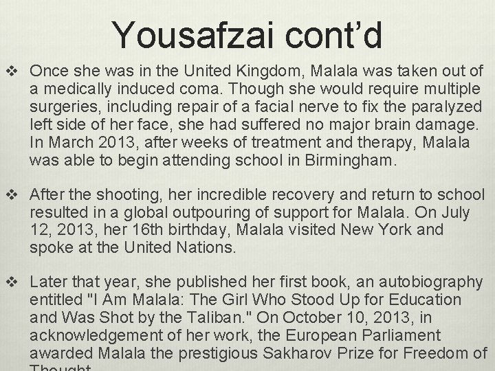 Yousafzai cont’d v Once she was in the United Kingdom, Malala was taken out