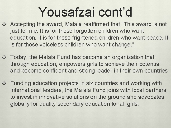 Yousafzai cont’d v Accepting the award, Malala reaffirmed that "This award is not just