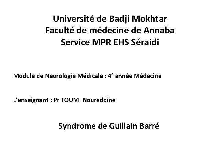 Université de Badji Mokhtar Faculté de médecine de Annaba Service MPR EHS Séraidi Module