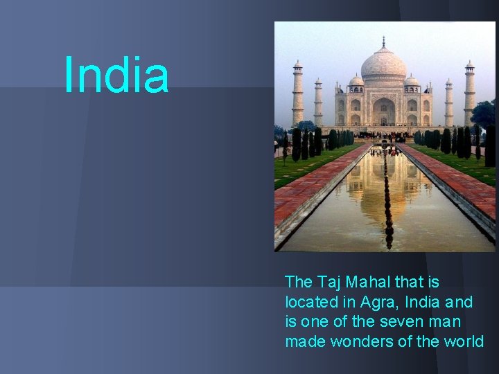 India The Taj Mahal that is located in Agra, India and is one of