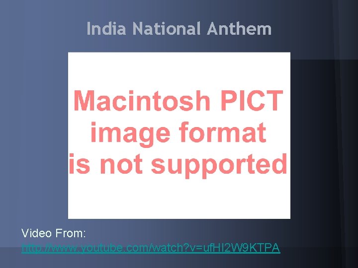 India National Anthem Video From: http: //www. youtube. com/watch? v=uf. HI 2 W 9