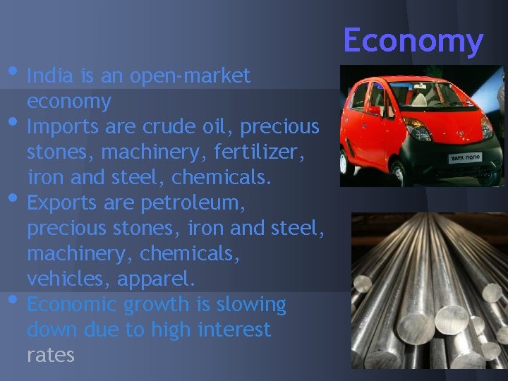  • India is an open-market economy • Imports are crude oil, precious •
