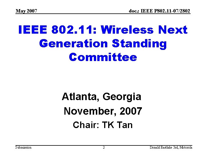 May 2007 doc. : IEEE P 802. 11 -07/2802 IEEE 802. 11: Wireless Next