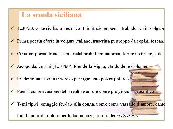 La scuola siciliana ü 1230/50, corte siciliana Federico II: imitazione poesia trobadorica in volgare