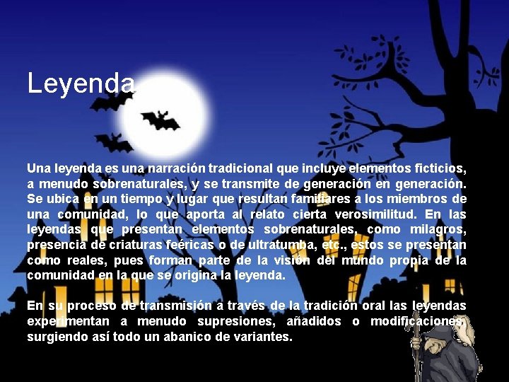 Leyenda Una leyenda es una narración tradicional que incluye elementos ficticios, a menudo sobrenaturales,