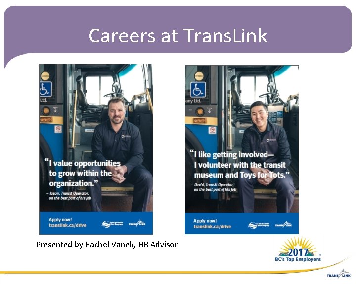 Careers at Trans. Link Presented by Rachel Vanek, HR Advisor 