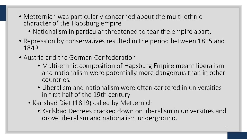  • Metternich was particularly concerned about the multi-ethnic character of the Hapsburg empire