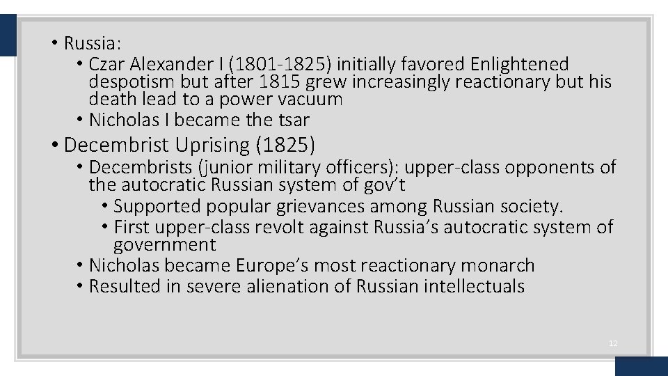  • Russia: • Czar Alexander I (1801 -1825) initially favored Enlightened despotism but