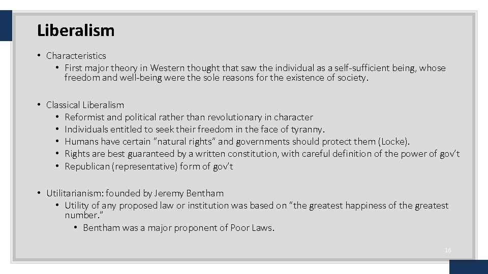 Liberalism • Characteristics • First major theory in Western thought that saw the individual