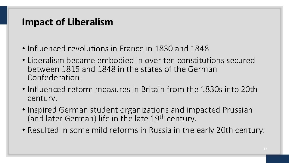 Impact of Liberalism • Influenced revolutions in France in 1830 and 1848 • Liberalism