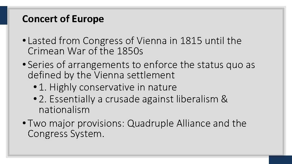 Concert of Europe • Lasted from Congress of Vienna in 1815 until the Crimean