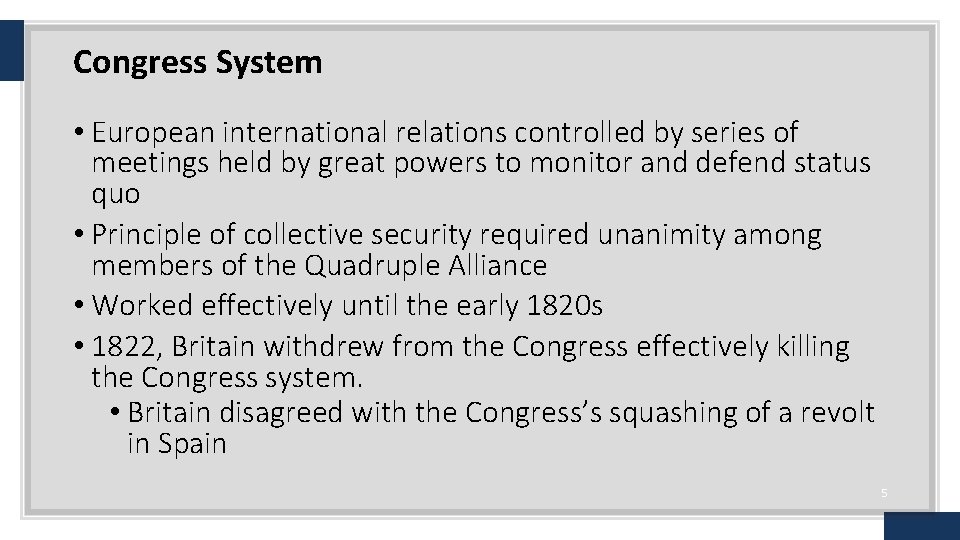 Congress System • European international relations controlled by series of meetings held by great