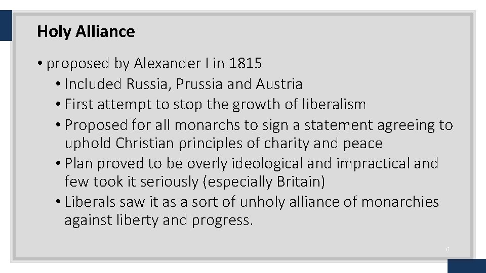 Holy Alliance • proposed by Alexander I in 1815 • Included Russia, Prussia and