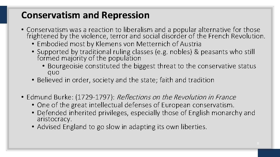 Conservatism and Repression • Conservatism was a reaction to liberalism and a popular alternative
