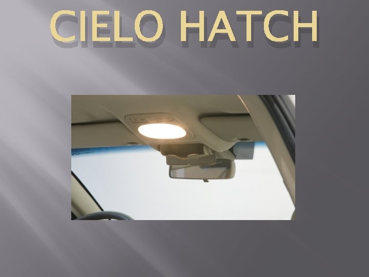 CIELO HATCH 