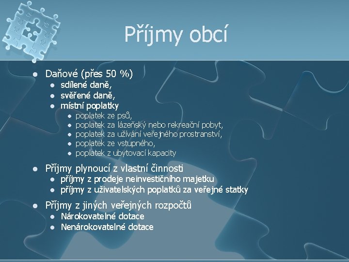 Příjmy obcí l Daňové (přes 50 %) l l l sdílené daně, svěřené daně,